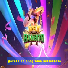 garota de programa musculosa